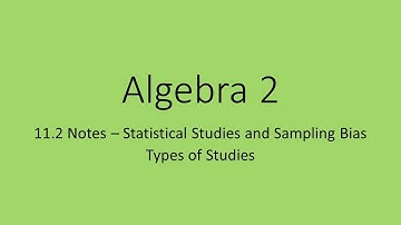 Algebra 2 1.2 Notes Types of Studies