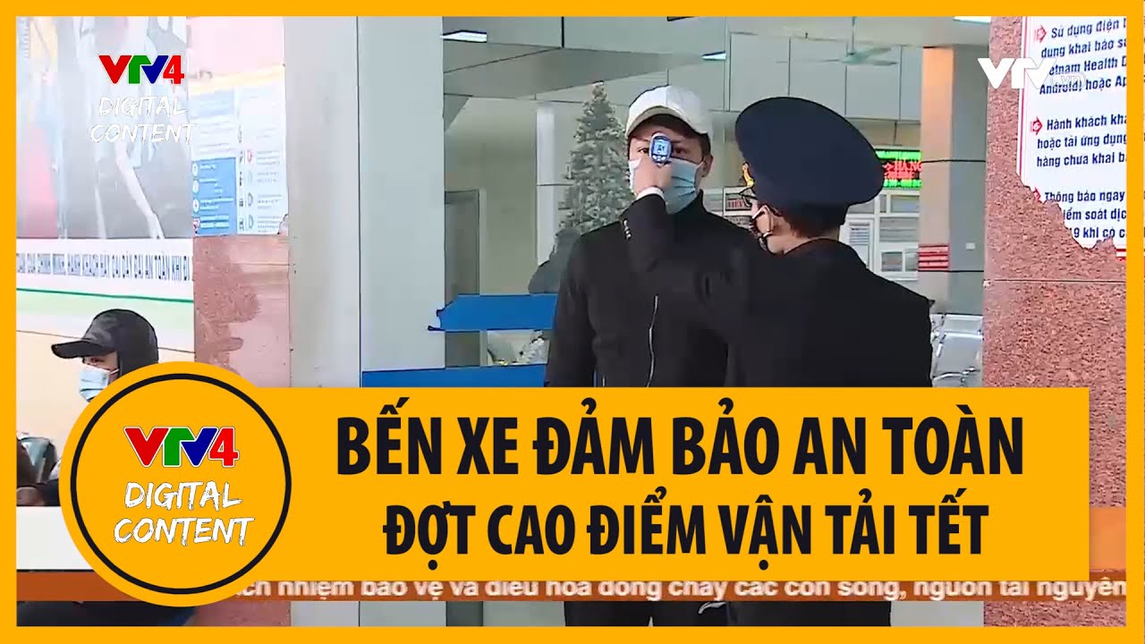 Bến xe đảm bảo an toàn đợt cao điểm vận tải Tết | VTV4 - youtube