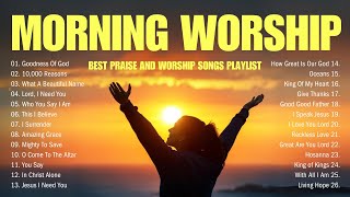 Morning Worship 2024  Best Praise And Worship Songs Playlist  Top Praise And Worship Songs 2024