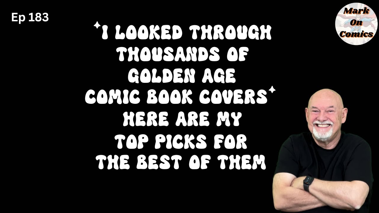 Mark on Comics - Top Golden Age Cover Picks - Oct 26th, 2025 - Ep 183