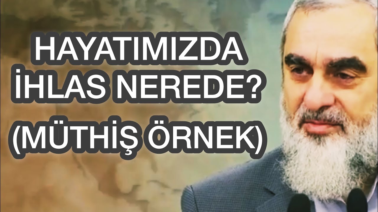 HAYATIMIZDA İHLAS NEREDE? (MÜTHİŞ BİR ÖRNEK) & NUREDDİN YILDIZ