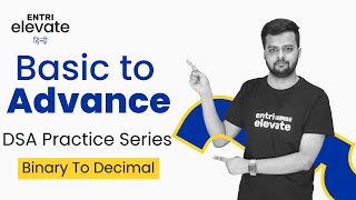 DSA Practice Series | Basic programming | Binary To Decimal | #9 | Entri Elevate