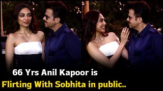 Anil Kapoor is Flirting with Sobhita Dhulipala