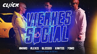 Смотреть клип Blessed X Yomo X Xantos Ft. Alexis Mr A X Amaro - Viernes Social