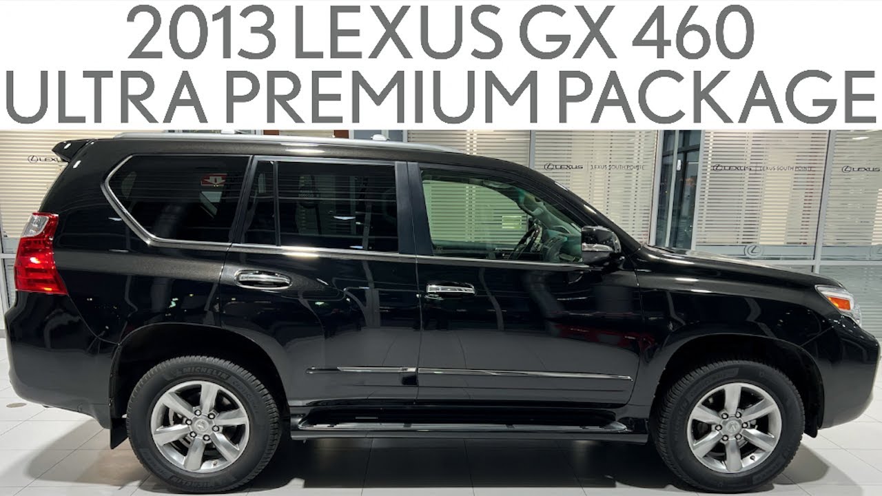2013 Lexus GX 460 Ultra Premium Package LUB0640 Full Review And 2013 Lexus GX 460 Ultra Premium Package LUB0640 Full Review And