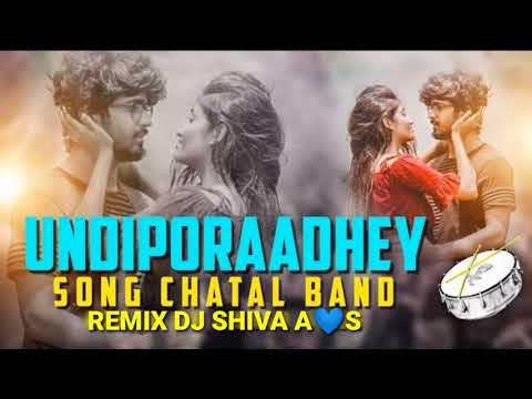 Undiporaadhey Song Chatal Band Remix DJ SHIVA AS
