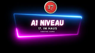 17.Im Haus | دورة  تعلم اللغة الألمانية  دروس معهد غوتا | arabisch Lernen | A1 Niveau Göthe Institut