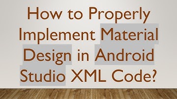 How to Properly Implement Material Design in Android Studio XML Code?