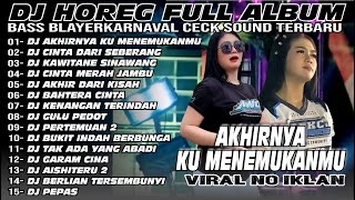 Download lagu FULL ALBUM DJ CEK SOUND BASS HOREG TERBARU Kumpulan Remix Party Paling Populer di Karnaval