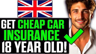 How To Get Cheap Car Insurance UK 18 Year Old (2025) - Step by Step