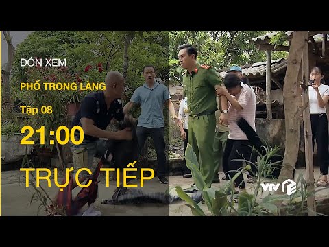 Phim Phố Trong Làng Vtv1 Tập 8 - TRỰC TIẾP VTV1 | TẬP 08: Phố Trong Làng - Chú Nam bị Mến ăn vạ; người yêu cũ của Nam xuất hiện