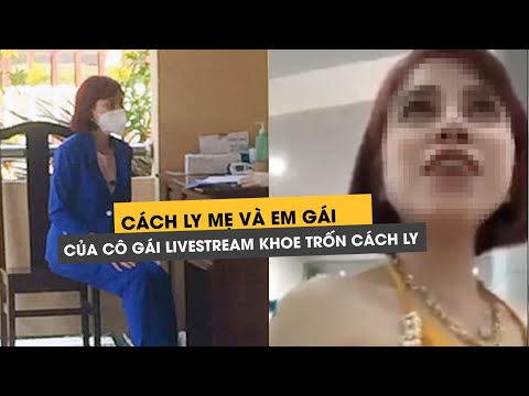 Video Cách ly thêm mẹ và em của cô gái Bình Dương livestream... - youtube