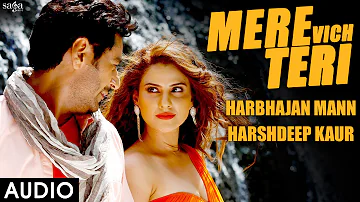 Mere Vich - Full Audio - Saadey CM Saab - Harbhajan Mann - Harshdeep Kaur - Love Song