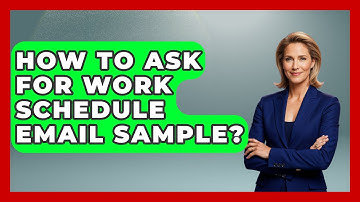 How To Ask For Work Schedule Email Sample? - TheEmailToolbox.com