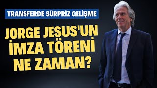 Jorge Jesusun Imza Töreni Ne Zaman? Fenerbahçede Transferde Sürpriz Gelişme