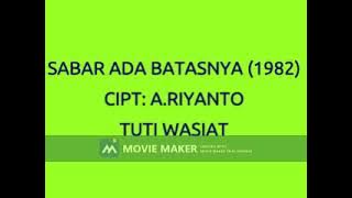 TUTI WASIAT SABAR ADA BATASNYA 1982  CIPT A RIYANTO