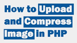 How to Upload and Compress Image in PHP