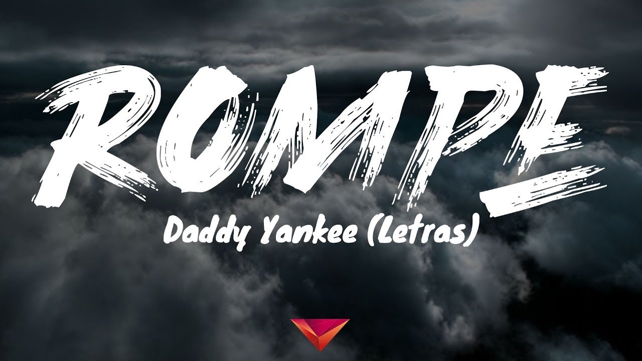 Daddy Yankee - Rompe (Letras) Daddy Yankee - Rompe (Letras)