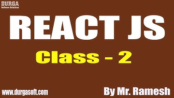 REACT JS tutorials || Class - 2 || by Mr. Ramesh on 16-06-2020 @11:30AM