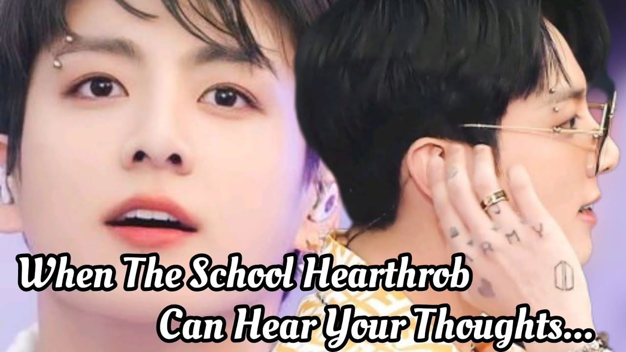 'When the School Hearthrob can Hear Your Thoughts' (Jungkook FF) oneshot #btsff#jungkookffoneshot