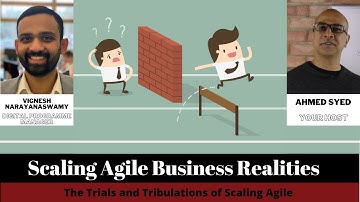 Trials and Tribulations of Scaling Agile