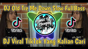 DJ Tie Me Down Full Bass | DJ Viral Tiktok 2021