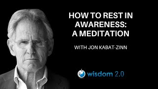 How to Rest in Awareness | Guided Meditation With Jon KabatZinn