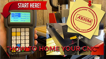 Axiom CNC Training & Tech Tips (How to home your CNC)