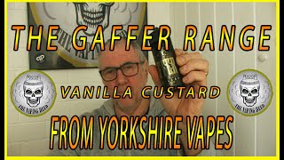 THE GAFFER RANGE BY YORKSHIRE VAPE!!!!!!!