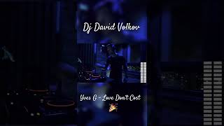Dj David Volkov - Yves G_Live Don’t Cost #djdavidvolkov