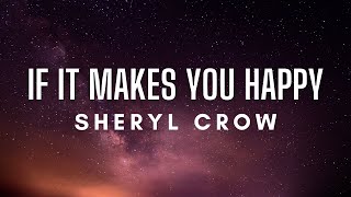 Sheryl Crow - If It Makes You Happy (Lyrics) screenshot 5