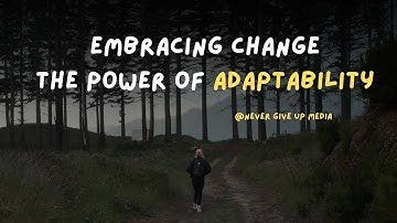 The Power of Adaptability || How Embracing Change Transforms Your Life