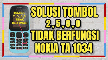 SOLUSI TOMBOL 2,5,8,0 TIDAK BERFUNGSI NOKIA TA 1034 (KEYPAD SOLUTION)