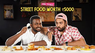 Trying Street Food Worth  ₹5000 | Ok Tested