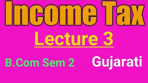 B.Com. Sem 2 | Taxation | Income Tax History In Gujarati | Lecture 3
