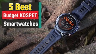 Top 5 Best Budget Kospet Smartwatches Of 2025