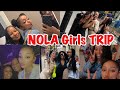TRAVEL VLOG NOLA: Girls TRIP 2020
