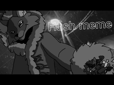 Hush/meme animation/по игре