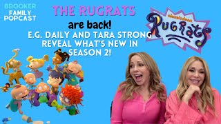 The Rugrats are back! E.G. Daily and Tara Strong Reveal What's New in Season 2!