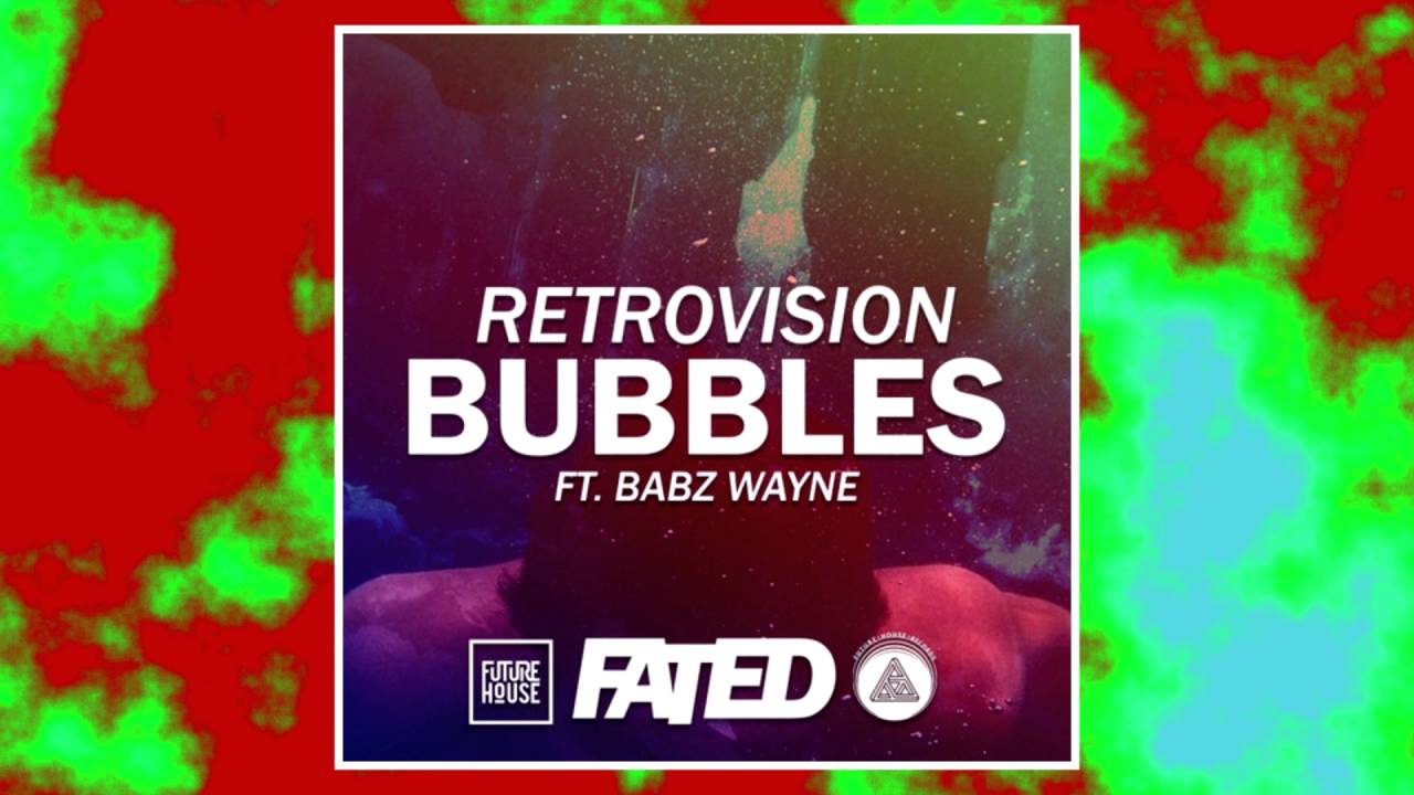 RetroVision - Bubbles ft. Babz Wayne (HD)