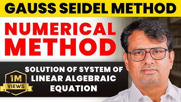 Gauss Seidel Method | Iterative Method | Numerical Methods | Problems