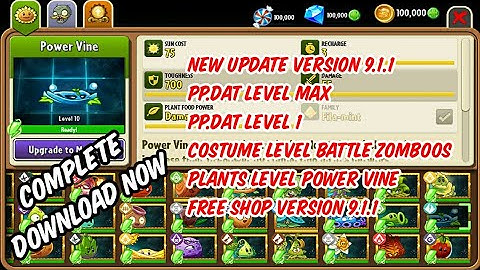 Plants vs zombies 2 New Update Version 9.1.1 & PP.Dat Level Max