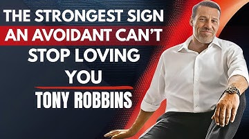 The Strongest Sign an Avoidant Still Loves You | Powerful Tony Robbins Motivational Speech