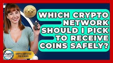 Which Crypto Network Should I Pick To Receive Coins Safely? - Crypto Simplified for Seniors