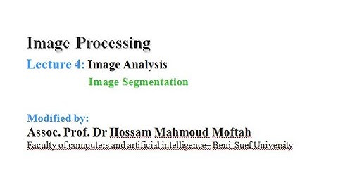 Lecture 4-2 Image Segmentation Optimal and local thresholdingRegion growing, edge detection, snakes