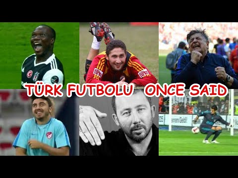 Türk Futbolu  Once Said