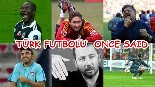 Türk Futbolu  Once Said