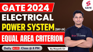 Power System | GATE Electrical 2024 | Equal Area Criterion | By Mayank Sahu Sir#24