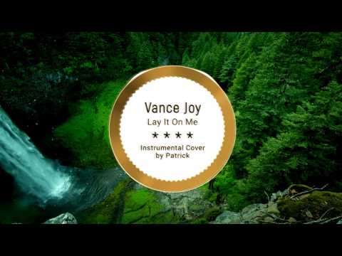 Vance Joy - Lay It On Me ( Instrumental )