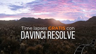 Como hacer Time Lapses con Davinci Resolve 18 | Para principiantes